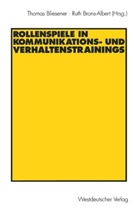 Thoma Bliesener, Thomas Bliesener, Brons-Albert, Brons-Albert, Ruth Brons-Albert - Rollenspiele in Kommunikations- und Verhaltenstrainings