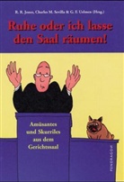 Ruhe oder ich lasse den Saal räumen!