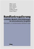 Patrick Donges, Bianka Dörr, Otfried Jarren, Matthias Künzler, Manuel Puppis, Patrick Donges Rolf H. Weber... - Rundfunkregulierung - Leitbilder, Modelle und Erfahrungen im internationalen Vergleich