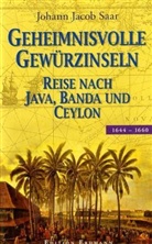 Johann J. Saar - Geheimnisvolle Gewürzinseln