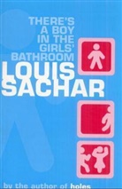 Louis Sachar - There's a Boy in the Girls' Bathroom