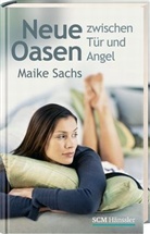 Maike Sachs - Neue Oasen zwischen Tür und Angel