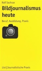 Rolf Sachsse - Bildjournalismus heute