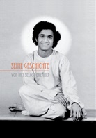Sai Baba, Sathya Sai Baba - Seine Geschichte