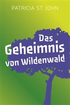 Patricia Saint John, Patricia St John, Patricia St. John, Justo G. Pulido - Das Geheimnis von Wildenwald
