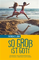 Patricia Saint John, Patricia St John, Patricia St. John - So groß ist Gott