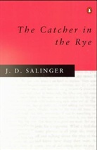 Jerome D. Salinger - The Catcher in the Rye