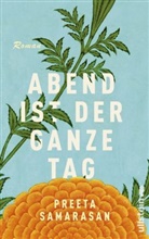 Preeta Samarasan - Abend ist der ganze Tag