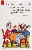 Evelyn Sanders - Hotel Mama vorübergehend geschlossen