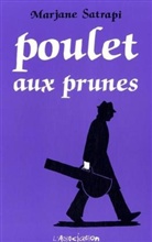 Marjane Satrapi, Marjane Satrapi, Marjane (1969-....) Satrapi, Satrapi Marjane - POULET AUX PRUNES