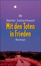 Walter Satterthwait - Mit den Toten in Frieden