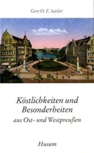 Gert O Sattler, Gert O. E. Sattler - Köstlichkeiten und Besonderheiten aus Ostpreußen und Westpreußen