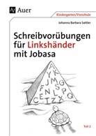 Johanna B Sattler, Johanna B. Sattler, Johanna Barbara Sattler - Schreibvorübungen für Linkshänder mit Jobasa. Tl.2