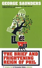 George Saunders - The Brief and Frightening Reign of Phil