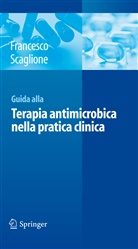 Francesco Scaglione - Guida alla terapia antimicrobica nella pratica clinica