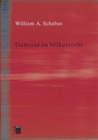 William Schabas, William A Schabas, William A. Schabas, Holger Fliessbach - Genozid im Völkerrecht