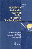 Peter Hödl, Birgi Schäfer, Birgit Schäfer - Medizinisch-technische Assistenz in der modernen Strahlentherapie