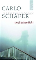 Carlo Schäfer - Im falschen Licht