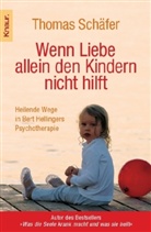 Thomas Schäfer - Wenn Liebe allein den Kindern nicht hilft
