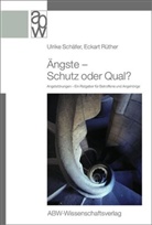 Eckart Rüther, Ulrike Schäfer - Ängste - Schutz oder Qual?