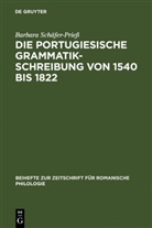 Barbara Schäfer-Prieß - Die portugiesische Grammatikschreibung von 1540 bis 1822