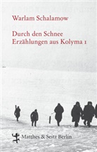 Warlam Schalamow, Franzisk Thun-Hohenstein, Franziska Thun-Hohenstein - Erzählungen aus Kolyma - Bd. 1: Durch den Schnee