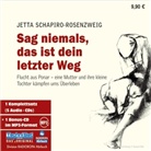 Jetta Schapiro-Rosenzweig, Marlies Wenzel - Sag niemals, das ist dein letzter Weg, 5 Audio-CDs u. 1 MP3-CD (Hörbuch)