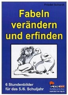 Friedel Schardt - Fabeln verändern und Fabeln erfinden