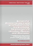Robert Purtschert, Reinbert Schauer, Dieter Witt - Nonprofit-Organisationen und gesellschaftliche Entwicklung: Spannungsfeld zwischen Mission und Ökonomie