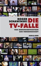 Roger Schawinski - Die TV-Falle