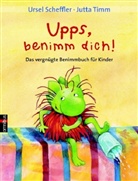 Ursel Scheffler, Jutta Timm - Upps, benimm Dich