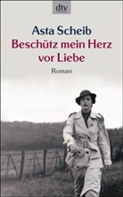 Asta Scheib - Beschütz mein Herz vor Liebe
