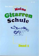 Felix Schell, Imke Kretzmann - Meine Gitarrenschule / Meine Gitarrenschule - Band 1. Bd.1
