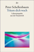 Peter Schellenbaum - Träum dich wach