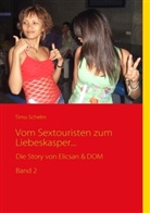 Timo Schelm - Vom Sextouristen zum Liebeskasper...