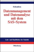 Christian Schendera, Christian F. G. Schendera, Christian Fg Schendera - Datenmanagement und Datenanalyse mit dem SAS-System