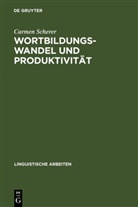 Carmen Scherer - Wortbildungswandel und Produktivität