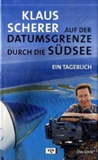 Klaus Scherer - Auf der Datumsgrenze durch die Südsee