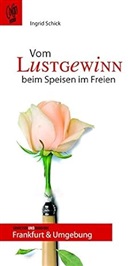 Birgit Madreiter, Ingrid Schick - Vom Lustgewinn beim Speisen im Freien, Frankfurt & Umgebung