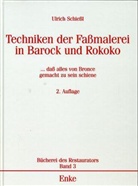 Ulrich Schiessl - Techniken der Faßmalerei in Barock und Rokoko