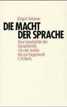 Jürgen Schiewe - Die Macht der Sprache