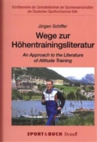Jürgen Schiffer - Wege zur Höhentrainingsliteratur, m. CD-ROM. An Approach to the Literature of Altitude Training, w. CD-ROM