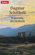 Dagmar Schifferli - Wiborada, die Heilerin