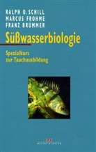 Franz Brümmer, Marcus Frohme, Ralph O. Schill - Süßwasserbiologie