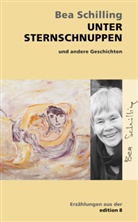 Bea Schilling - Unter Sternschnuppen