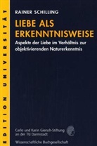 Rainer Schilling - Liebe als Erkenntnisweise