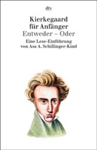 Asa Schillinger-Kind - Kierkegaard für Anfänger