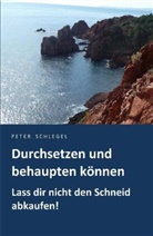 Peter Schlegel - Durchsetzen und behaupten können
