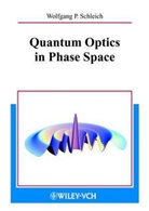 Wolfgang P Schleich, Wolfgang P. Schleich - Quantum Optics in Phase Space