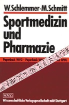 Wolfgang Schlemmer, W. M. Schmitt - Sportmedizin und Pharmazie